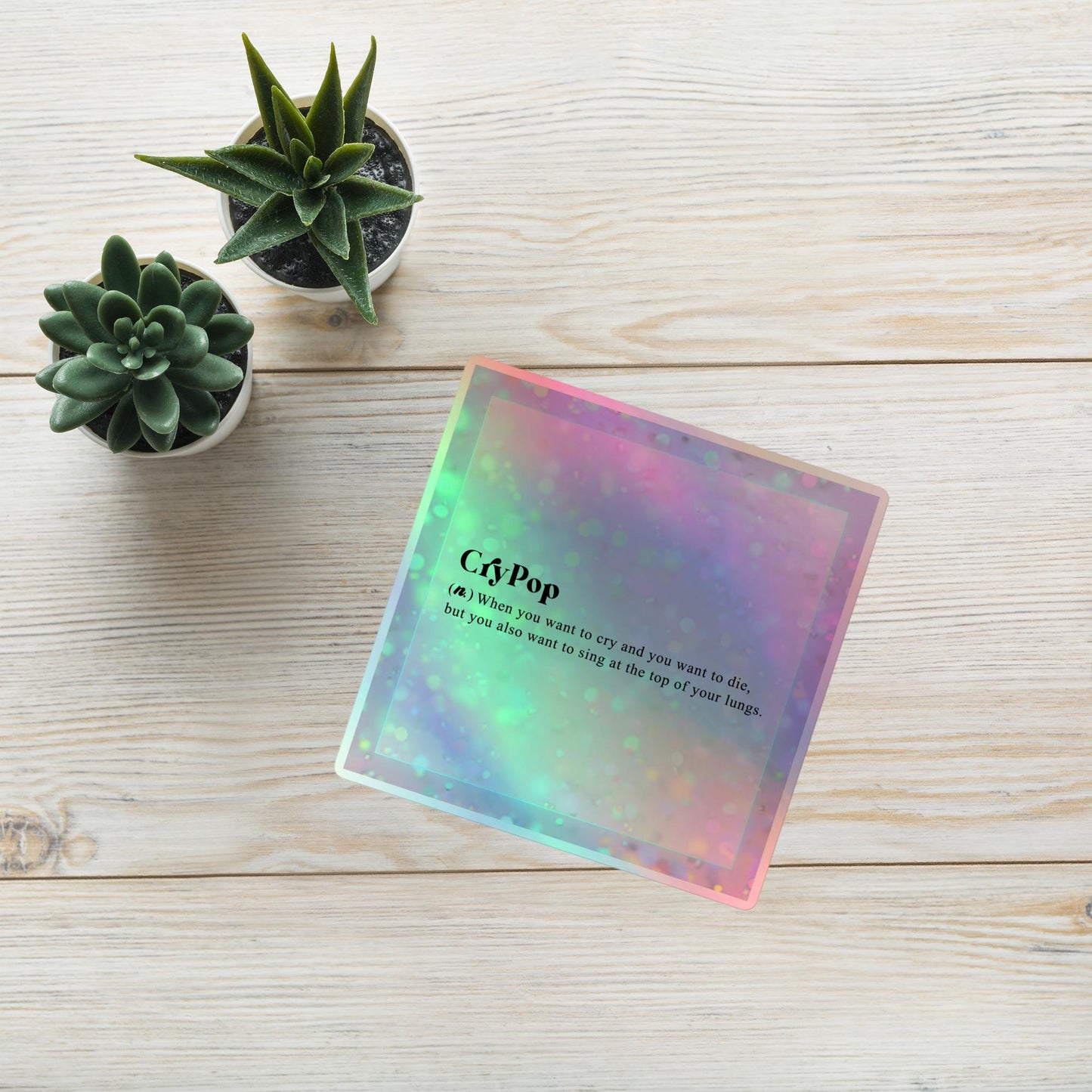 Cry Pop ✨ definition Holographic sticker